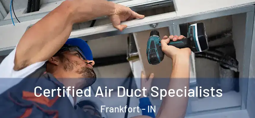  Certified Air Duct Specialists Frankfort - IN