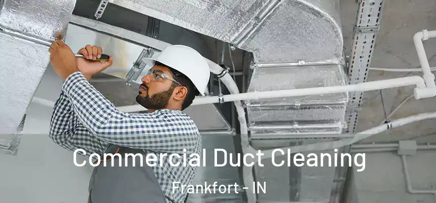  Commercial Duct Cleaning Frankfort - IN