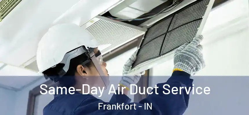  Same-Day Air Duct Service Frankfort - IN