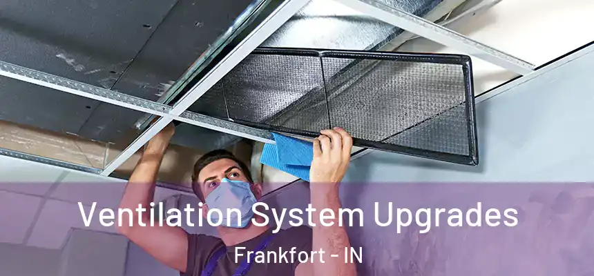 Ventilation System Upgrades Frankfort - IN